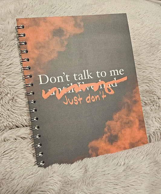 Don't Talk to Me Lined Notebook